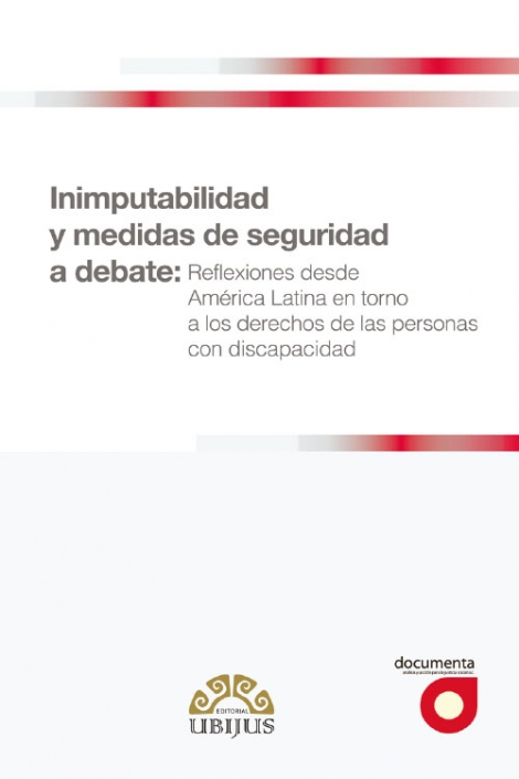 Inimputabilidad y medidas de seguridad a debate: Reflexiones desde América Latina en torno a los derechos de las personas con discapacidad